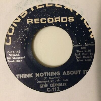 GENE CHANDLER - THINK NOTHING ABOUT IT - CONSTELLATION C-112. VG+