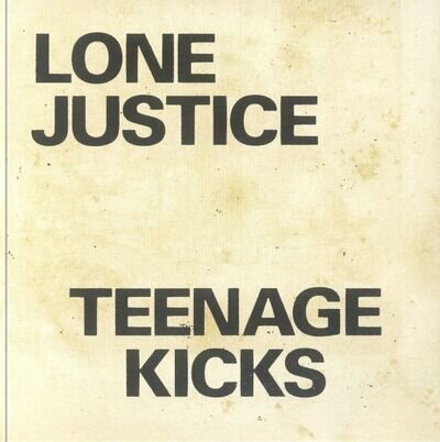 LONE JUSTICE - Teenage Kicks - Vinyl (7")