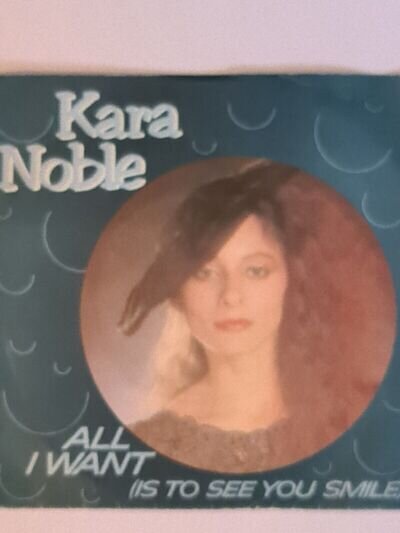 Kara Noble - All I Want - Vinyl Record 7in A1 1st Pressing Near Mint