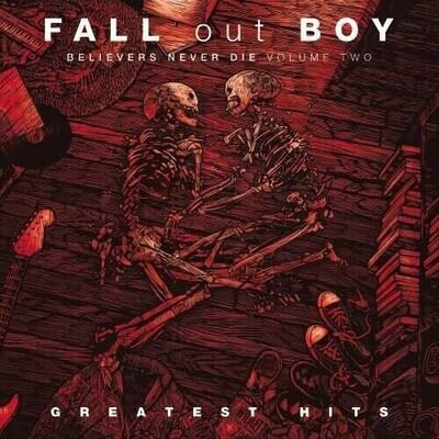 Fall Out Boy - Believers Never Die, Vol. 2 [New Vinyl LP] Explicit