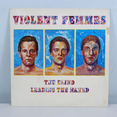 VIOLENT FEMMES - THE BLIND LEADING THE NAKED 1986 SLASH ORIGINAL 12" VINYL LP