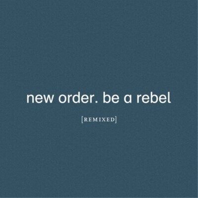 New Order Be a Rebel Remixed (Vinyl) 12" Album (Clear vinyl) (Limited Edition)