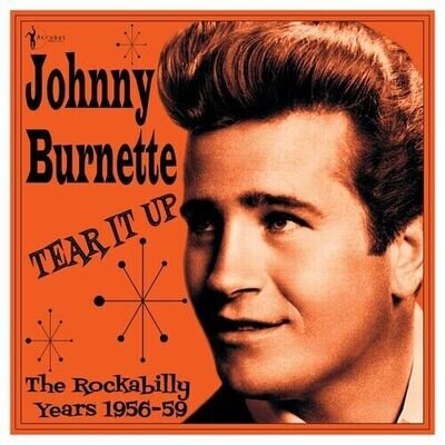 Johnny Burnette : Tear It Up: The Rockabilly Years 1956-59 VINYL (2023)