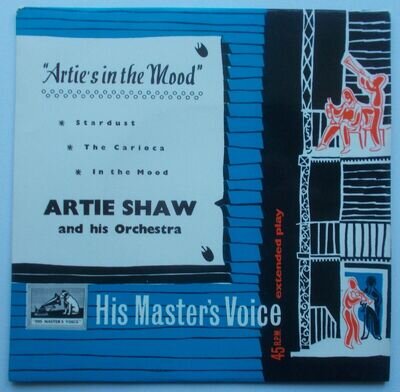 Artie Shaw And His Orchestra: "Artie's In The Mood". HMV 7EG 8140. 1955. Orig EP