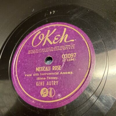 Rare 78rpm record, V , GENE AUTRY : Mexicali Rose / You're the only , Okeh 03097