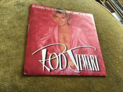 Rod Stewart - (If Loving You Is Wrong) I Don't Want To Be Right 7" Single 1980