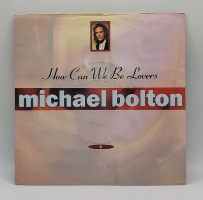 Michael Bolton – How Can We Be Lovers 7" Soft Rock Single 655819-7 VG+