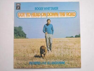 Roger Whittaker Got To Head On Down The Road LP Columbia SCX6542 EX/EX 1973 Got