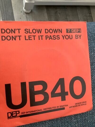 UB40. Don’t slow down. Don’t let it pass 7” vinyl VG+ 1983 Dep international