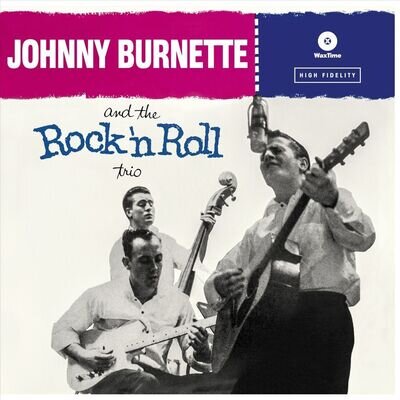 BURNETTE, JOHNNY - THE ROCK'N ROLL TRIO NEW VINYL RECORD