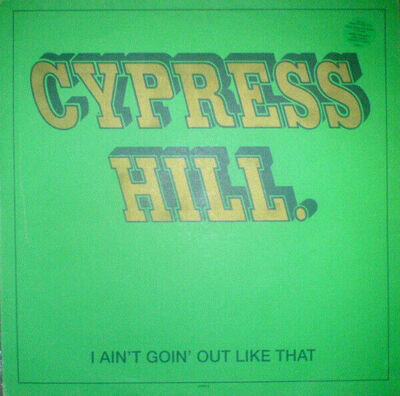 Cypress Hill - I Ain't Goin' Out Like That (12", Single)