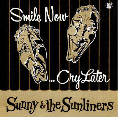 Sunny And The Sunliners ‎– Smile Now..Cry Later-CD NEW & SEALED (Big Crown)