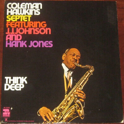 Coleman Hawkins Septet Featuring J.J. Johnson And Hank Jones - Think Deep (LP, A