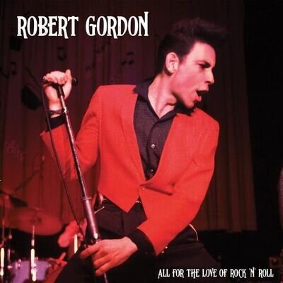 Robert Gordon - All for the Love of Rock N' Roll [VINYL]