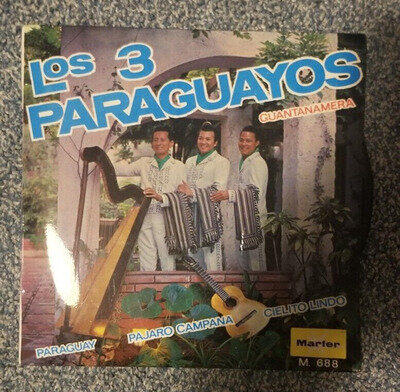 LOS 3 PARAGUAYOS Guantanamera/Paraguay/Pajaro Campana/Cielito Lindo 7" Vinyl