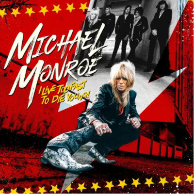 Michael Monroe I Live Too Fast to Die Young (Vinyl) 12" Album