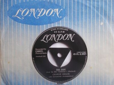 M- UK LONDON 45- CHARLIE GRACIE- "COOL BABY" / "YOU GOT A HEART LIKE A ROCK"