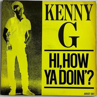 Kenny G - Hi, How Ya Doin - 7” Vinyl Single