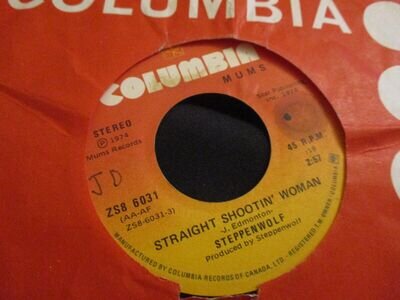 STEPPENWOLF "Straight Shootin' Woman" Canadian 7" Single - Columbia ZS8 6031