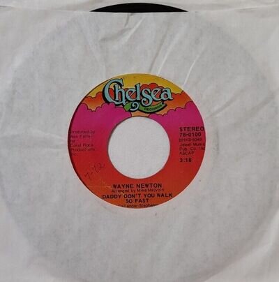 Wayne Newton-Daddy Don't You Walk So Fast Vinyl 7" Single.1972 Chelsea 78 0100.