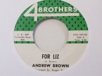 SOUL R&B-ANDREW BROWN-FOR LIZ-4 BROTHERS GREAT