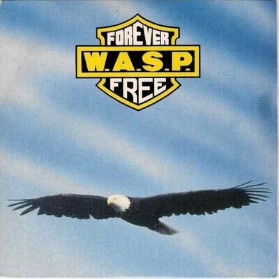 W.A.S.P. - Forever Free (7", Single, Sil)